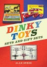 Dinky Toys Sets and Gift Sets - Alan Spree - 9781398129597