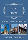 A-Z of Devizes - Michael Burgess - 9781398129733