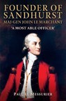 Founder of Sandhurst, Maj-Gen John Le Marchant - Paul Le Messurier - 9781398133464