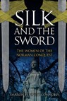 Silk and the Sword - Sharon Bennett Connolly - 9781398135901