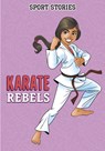 Karate Rebels - Jake Maddox - 9781398204287