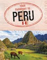 Your Passport to Peru - Ryan Gale - 9781398205574