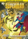 Superman and the Toxic Troublemaker - Laurie S. Sutton - 9781398206090