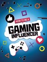 How to be a Gaming Influencer - Anita Nahta Amin - 9781398215771
