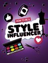 How to be a Style Influencer - Anita Nahta Amin - 9781398215795