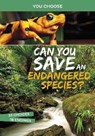 Can You Save an Endangered Species? - Eric Braun - 9781398215894