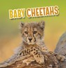 Baby Cheetahs - Martha E. H. Rustad - 9781398223820