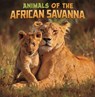 Animals of the African Savanna - Mari Schuh - 9781398224759