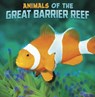 Animals of the Great Barrier Reef - Martha E. H. Rustad - 9781398224872