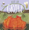 Let It Grow - Mary Ann Fraser - 9781398226036