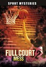 Full-Court Mess - Jake Maddox - 9781398234000