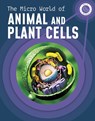 The Micro World of Animal and Plant Cells - Precious McKenzie - 9781398238596