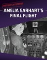 Amelia Earhart's Final Flight - Megan Cooley Peterson - 9781398240087