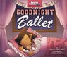 Goodnight Ballet - Christianne (Acquisitions Editor) Jones - 9781398241398