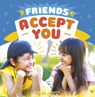 Friends Accept You - Megan Borgert-Spaniol - 9781398241534