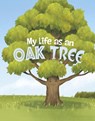 My Life as an Oak Tree - John Sazaklis - 9781398242937