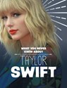 What You Never Knew About Taylor Swift - MARX,  Mandy R. (Digital Editor) - 9781398244245