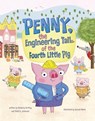 Penny, the Engineering Tail of the Fourth Little Pig - Kimberly Derting ; Shelli R. Johannes - 9781398245082