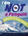 I Am Not a Penguin - Mari Bolte - 9781398246126