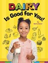 Dairy Is Good for You! - Gloria Koster - 9781398247253