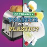 Can You Make a Toaster Out of Plastic? - Susan B. Katz - 9781398247826