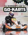 The Gearhead's Guide to Go-Karts - Lisa J. Amstutz - 9781398248403
