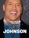 What You Never Knew About Dwayne Johnson - Mari Schuh - 9781398249929