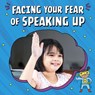 Facing Your Fear of Speaking Up - SCHUH,  Mari - 9781398250055