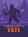 The Secret Life of the Yeti - Benjamin Harper - 9781398250109