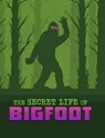 The Secret Life of Bigfoot - Megan Cooley Peterson - 9781398250123
