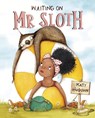 Waiting for Mr Sloth - Katy Hudson - 9781398250161