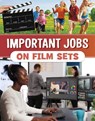 Important Jobs on Film Sets - Mari Bolte - 9781398250895