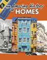 The Amazing History of Homes - Heather Murphy Capps - 9781398251465
