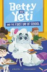 Betty the Yeti and the First Day of School - Mandy R. (Digital Editor) Marx - 9781398252608
