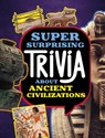 Super Surprising Trivia About Ancient Civilizations - Lisa M. Bolt Simons - 9781398254343