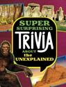 Super Surprising Trivia About the Unexplained - Megan Cooley Peterson - 9781398254381