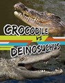 Crocodile vs Deinosuchus - Charles C. Hofer - 9781398256040