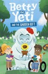 Betty the Yeti and the Garden Gift - Mandy R. (Digital Editor) Marx - 9781398258150