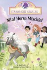 Mini Horse Mischief - Mari Bolte - 9781398259195