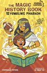 The Magic History Book and the Fumbling Pharaoh - Stephanie Peters - 9781398259751