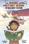 The Magic History Book and the Secret Flier - Stephanie Peters - 9781398259775