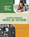 Alexander Graham Bell Invents the Telephone - Rachel Werner - 9781398259850