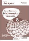 Cambridge Checkpoint Lower Secondary Mathematics Workbook 8 - Frankie Pimentel ; Ric Pimentel ; Terry Wall - 9781398301283