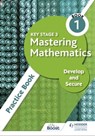 Key Stage 3 Mastering Mathematics Develop and Secure Practice Book 1 - Frances Carr - 9781398308510