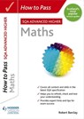 How to Pass Advanced Higher Maths - Robert Barclay - 9781398312036