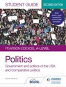 Pearson Edexcel A-level Politics Student Guide 2: Government and Politics of the USA and Comparative Politics Second Edition - Sarra Jenkins ; Andrew Colclough - 9781398317871