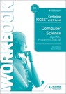 Cambridge IGCSE and O Level Computer Science Algorithms, Programming and Logic Workbook - David Watson ; Helen Williams - 9781398318472