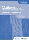 Exam Practice Workbook for Mathematics for the IB Diploma: Applications and interpretation HL - Paul Fannon ; Vesna Kadelburg ; Stephen Ward - 9781398321885