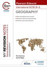 My Revision Notes: Pearson Edexcel International GCSE (9–1) Geography - Garrett Nagle ; Paul Guinness - 9781398323476