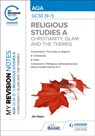 My Revision Notes: AQA GCSE (9-1) Religious Studies Specification A Christianity, Islam and the Religious, Philosophical and Ethical Themes - Jan Hayes - 9781398324527
